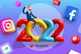 2021 In Review — An important step forward for Retargeting Biz — Retargeting Blog