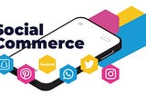 The Rise of Social Commerce: Selling Directly Through Social Media