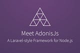 AdonisJS — the best NodeJS framework of 2017