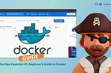 Beginners Guide to Docker 🐋 (DevOps Essentials #1)