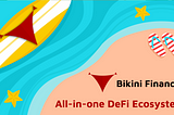 Bikini Finance all-in-one DeFi Ecosystem