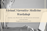 Virtual Narrative Medicine Workshops