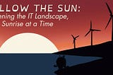 Follow the Sun: Greening the IT Landscape, One Sunrise at a Time