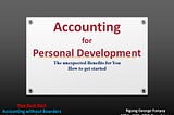 Accounting for Personal Development! The Unexpected Benefits.. Have Fun.
