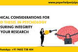 Ethical Considerations for PhD Thesis in Psychology: Ensuring Integrity in Your Research