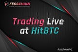 Trading of FESSChain Starts at HitBTC