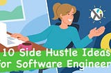 10 Side Hustle Ideas for Software Engineers