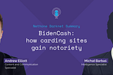 Listen to the Darknet Summary to learn how carding sites, like BidenCash, gain notoriety