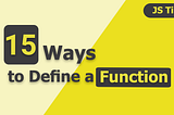 15 Ways to define a JavaScript Function