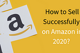 How to successfully in Amazon