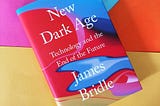 Conspiracies, Climate, and the New Dark Age: an extract from my book about Technology and the End…