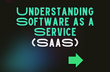 Understanding Software as a Service