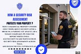 How a Security Risk Assessment Protects Your Property