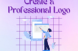Expert Tips to Create a Professional Logo