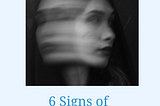 6 Signs You’ve Been Through Narcissistic Abuse