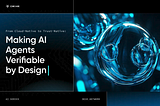 Making AI Agents Verifiable by Design