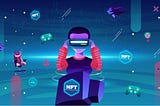 Metaverse For Beginners: The investment of NFT’s in the Metaverse