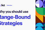 Why You Should Use Range Bound Strategies