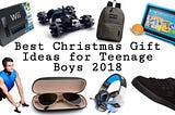Best Christmas Gifts for Teenage Boys