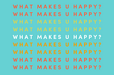 Are you happy? Here’s how to find out.