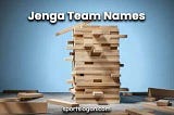 Catchy Jenga Team Names