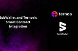 Revolutionizing Blockchain Utility: SubWallet and Ternoa’s Smart Contract Integration
