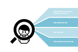 Singularity, Abundance, Dataism, and Transhumanism promise us a bright future