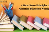 5 Must-Know Principles of Christian Education Winnipeg