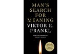 Man’s Search for Meaning — Book Review