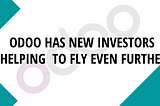 Odoo Has New Investors Helping to Fly Even Further