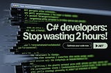 C# Developers Are Wasting 2 Hours Daily on This Performance Bug
