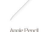 Unleash Your Creativity with the Apple Pencil (2nd Generation)