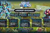 📢Mech Titans $50,000 in $METI Airdrop giveaway!