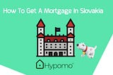 How To Get A Mortgage In Slovakia