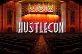My experience at Hustle Con