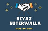 Riyaz Suterwalla | The Businessman and Consultant From Dubai