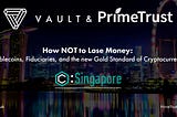 Vault and Prime Trust Present at Consensus: Singapore 2018