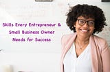 Skills Every Entrepreneur to Succeed in Business?