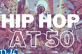 Beyond the Beat: Celebrating 50 Years of Hip-Hop