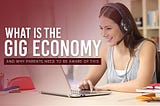 What Is The Gig Economy And Why Parents Need To Be Aware Of This