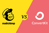 Mailchimp vs ConvertKit: Which Email Marketing Tool is Better?