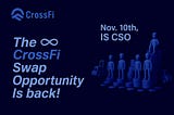 CrossFi Launches CSO #19: A New Era of Swaps and Growth