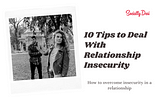10 Tips To Deal With Relationship Insecurity