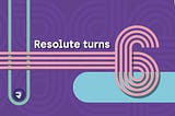 Resolute turns 6, leaving another successful year behind