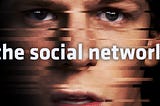 The Films of Fincher — Part 7: The Social Network (2010)