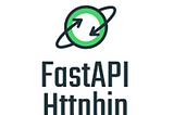 Introducing FastAPI Httpbin