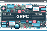 Understanding gRPC: A New Approach to Microservices Communication