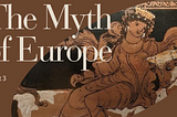 The Myth of Europe: Part 3
