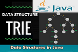 Understanding Trie with Java : an under-utilized data structure