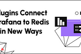 Plugins Connect Grafana to Redis in New Ways